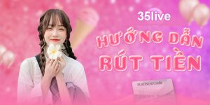 Rút Tiền 35live